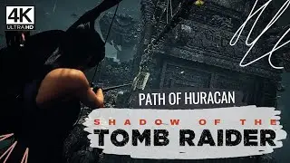 SHADOW OF THE TOMB RAIDER - PATH OF HURACAN - CHALLENGE TOMBS - SOTTR - DLC - 4K