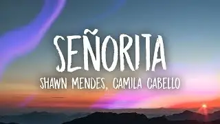 Shawn Mendes, Camila Cabello – Señorita (Lyrics)