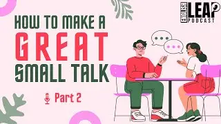 Learning English Podcast | How To Be Good At Small Talk | Learn English Leap Podcast | Ep. 23