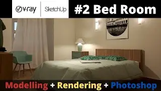 Sketchup Vray Next Interior #2 || Bed Room Interior using Vray 4.0 SketchUp