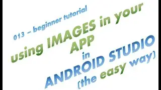 013 - How to use images in your mobile app - Java - Android Studio - full simple example