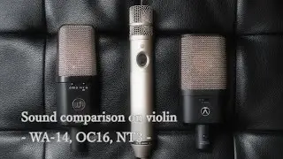 Microphones Sound Comparison on Violin (WA-14, OC16, NT3), Player : Aoi Furukawa