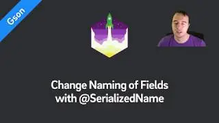 Gson Tutorial — Change Naming of Fields with @SerializedName