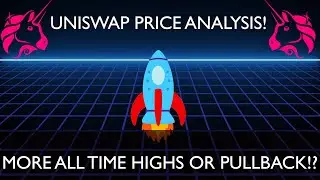 UNISWAP - PRICE ANALYSIS! - MORE ALL TIME HIGHS OR PULLBACK!?