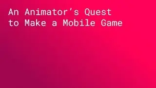 TALK: An Animator's Quest to Make a Mobile Game (SPAN NYC 2015)