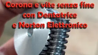 Riduttore a corona e vite senza fine con Dentatrice e  KIT Norton Elettronico