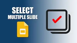 How to select multiple slides in google slides