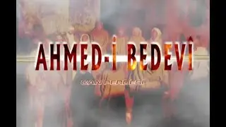 Ahmed-i Bedevi Hazretleri - Can Perdesi