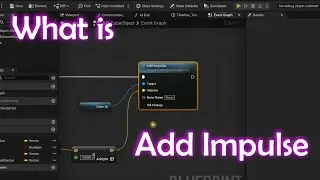 What Is Add Impulse node In Unreal Engine 5