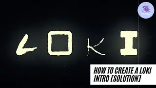 How to create a LOKI Intro [Solution] | iFILMthings