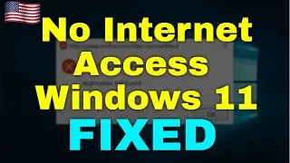 How to Fix No Internet Access Windows 11