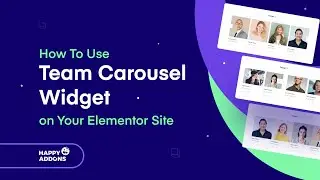 How To Use Team Carousel Widget on Your Elementor Site