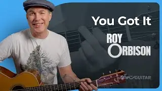 You Got It by Roy Orbison | Acoustic & Electric Guitar Lesson