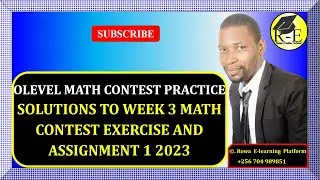 010B – OLEVEL MATH CONTEST PRACTICE – SOLUTIONS TO WEEK 3 EXERCISE & ASSIGNMENT 1 | FOR SENIOR 1 & 2