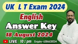 🔥UK LT Exam 2024 English Answer Key || 18 August 2024 || English Discovery || By Bhupesh Sir