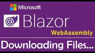 Blazor WebAssembly - Downloading Files : EP19