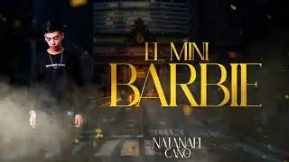 NATANAEL CANO Mini Barbie - Video Lyric - letra CORRIDOS AMG, PRC,