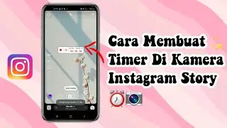 Cara Membuat Timer Di Kamera Instagram Untuk Foto