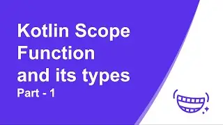 What is Kotlin Scope Functions and its types | Latest 2021