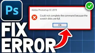 How To Fix Scratch Disk Full Error In Photoshop | Quick Tutorial