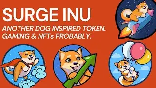 Surge Inu - Meme Coin. Dogs Again. Yay! Gaming & NFTs. Surge Your Investments??