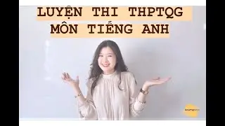 LUYỆN THI THPTQG | CHUYÊN ĐỀ 1: TÌM LỖI SAI | Cách làm và những điều cần lưu ý