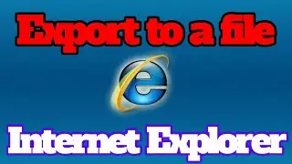 How to Export to a file using Internet Explorer Bookmarks 🔖