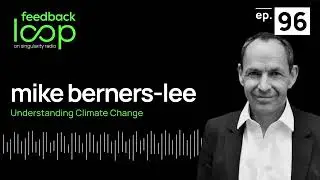 Understanding Climate Change | Mike Berners-Lee, ep96