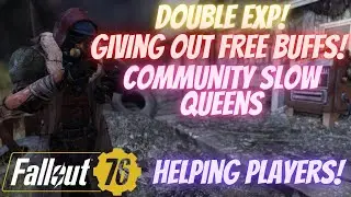 Fallout 76 Double EXP Weekend! | Slow Queen Farming | Giving out FREE Exp Buffs | !gt to join!