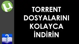 uTorrent Programı Kullanımı