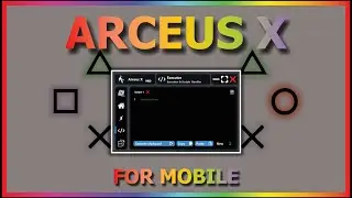 [MOBILE] ARCEUS X MOBILE FULL TUTORIAL (DOWNLOAD, INSTALL, GET KEY, GET SCRIPT, RUN SCRIPT)