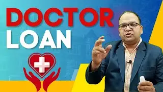Doctor Loans in Details