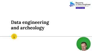 Lesson 02: Data engineering and archeology