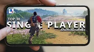 Top 30 Best Single Player Android & iOS Games of 2022 & 2023