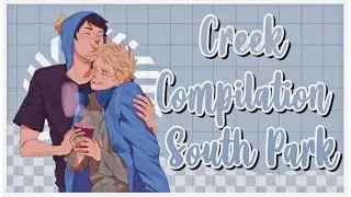 Creek Compilation #2 |South Park| ❤️ Craig x Tweek