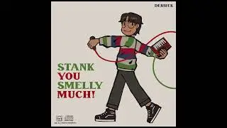 Stank You Smelly Much (Full Album)