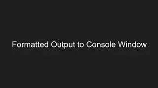 Formatted Output to C# Console Window