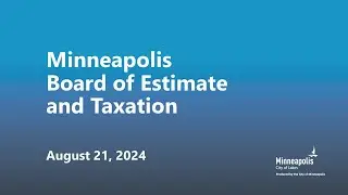 August 21, 2024 Board of Estimate and Taxation