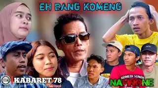 EH BANG KOMENG//FEAT KABARET78//NHN-36//