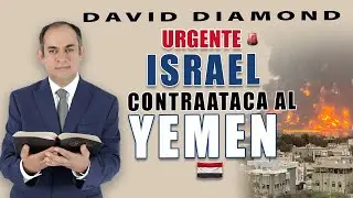 DAVID DIAMOND 🚨 ISRAEL CONTRAATACA AL YEMEN 🚨 URGENTE 