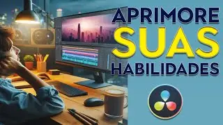 APRIMORE SUAS HABILIDADES NO DAVINCI RESOLVE AGORA! DESCUBRA AS TÉCNICAS ESSENCIAIS