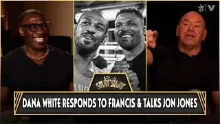 Dana White Responds To Francis Ngannou & Explains Why Jon Jones Would’ve Beaten Him | CLUB SHAY SHAY