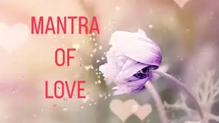 Music for meditation!😌😊 MANTRA OF LOVE