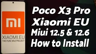 Poco X3 Pro | Install Official Xiaomi EU | MIUI 12.5 | MIUI 12.6 | Android 11 | Detailed Tutorial