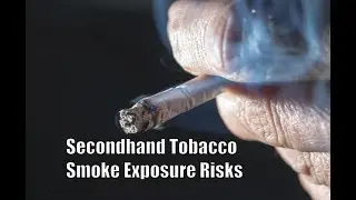 Secondhand Tobacco Smoke Exposure Risks