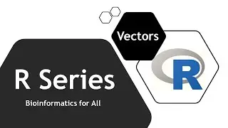 R Series #3 All you need to know about Vectors in R