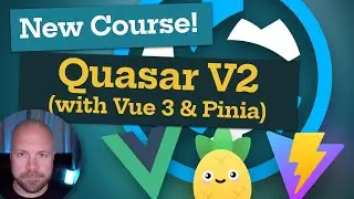 New Course (& Discount Code) - Quasar V2: Cross Platform Apps with Vue 3 & Pinia