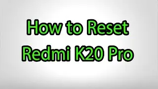 How to Hard Reset Redmi K20 Pro - Pattern Unlock