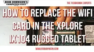 How to replace the WIFI card in the Xplore iX104 Rugged tablet