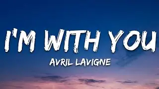 Avril Lavigne - I'm with You (Lyrics)